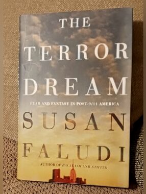 The Terror Dream: Fear and Fantasy in Post 9/11 America
